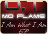 Mo Flame Present: O.T  I Am What I Am EP